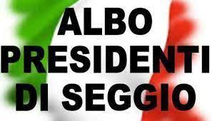 AVVISO PER L’ISCRIZIONE ALL’ALBO DELLE PERSONE IDONEE ALL’UFFICIO DI PRESIDENTE DI SEGGIO ELETTORALE